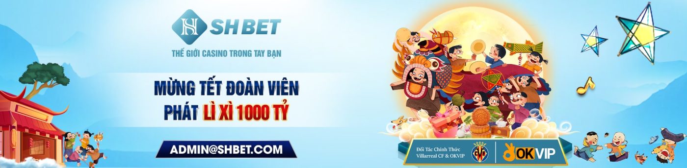 THẾ GIỚI CASINO TRONG TAY BẠN PHÁT TIỀN LƯƠNG NGÀY 07 NGÀY LỄ TRI ÂN HỘI VIÊN 17 PHÁT 1000 TỶ LÌ XÌ BÍ MẬT 27 Đối tác chính thức Vilarreal CF OK