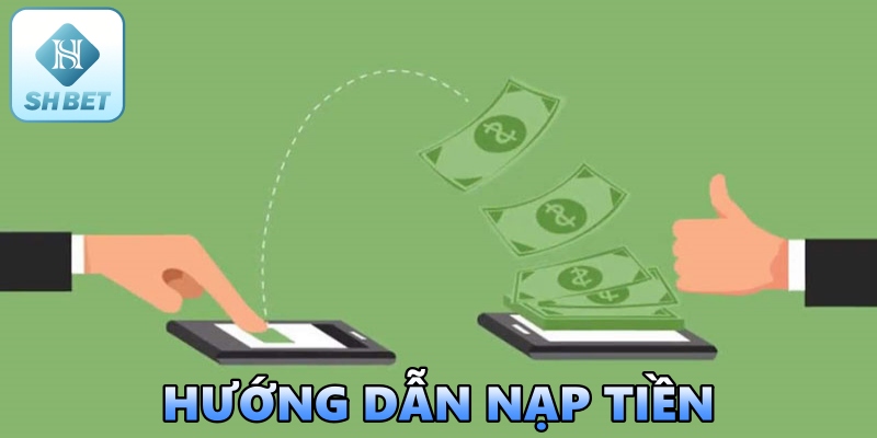 Hướng dẫn nạp tiền SHBET chi tiết trong 4 bước đơn giản