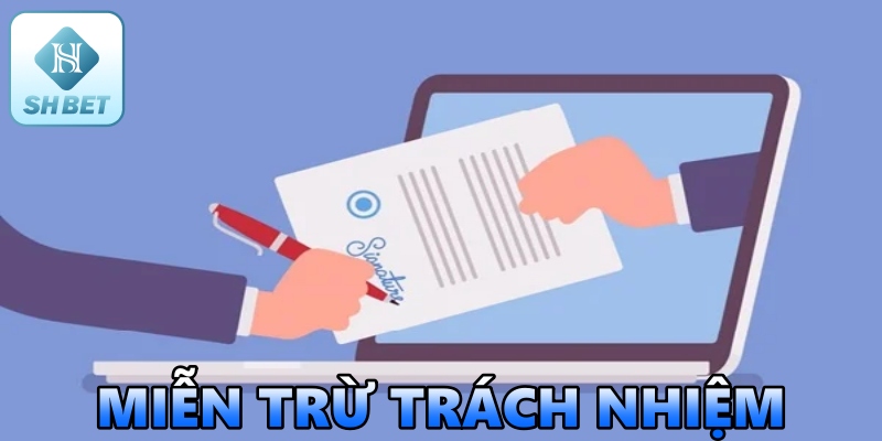 Khái niệm về quy định miễn trừ trách nhiệm tại SHBET