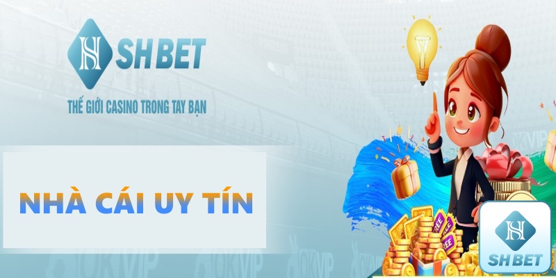 Khái quát về nhà cái uy tín SHBET