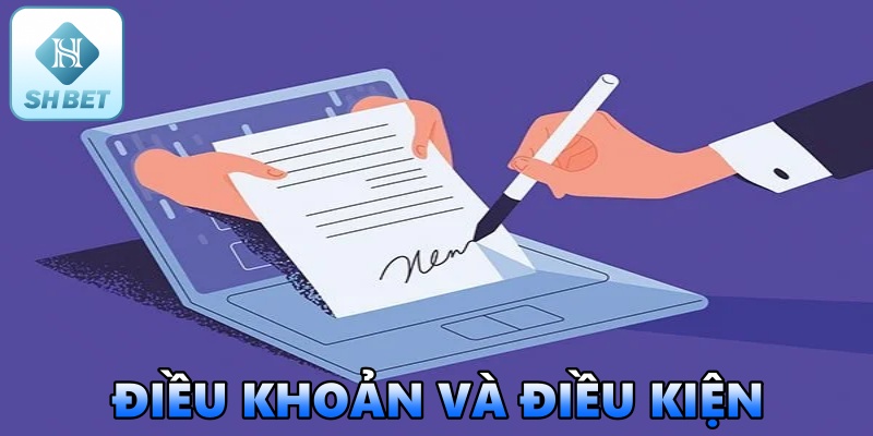 Tầm quan trọng của điều khoản và điều kiện SHBET